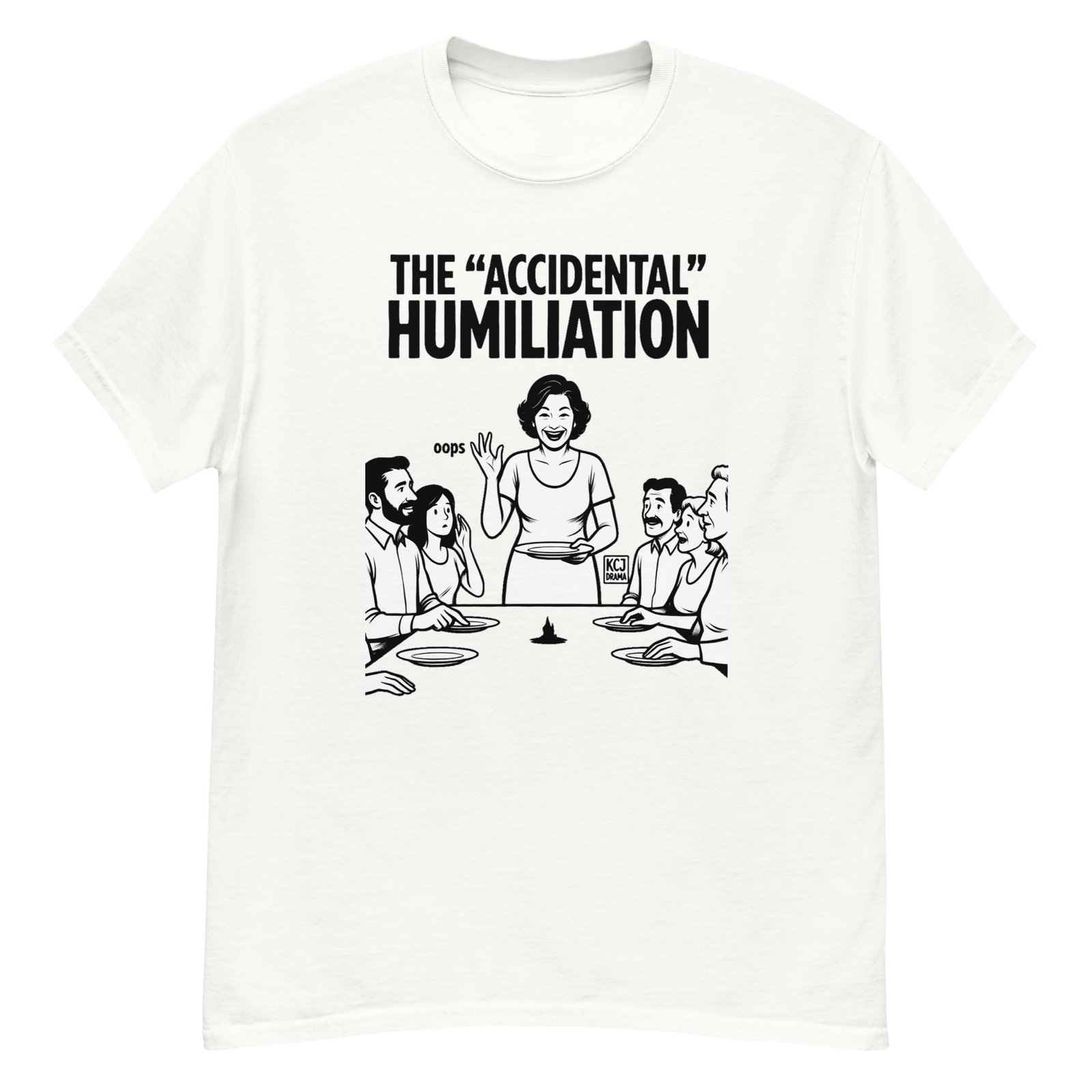 The "Accidental" Humiliation