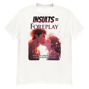 Insults = Foreplay