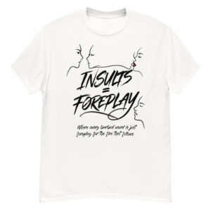 Insults = Foreplay