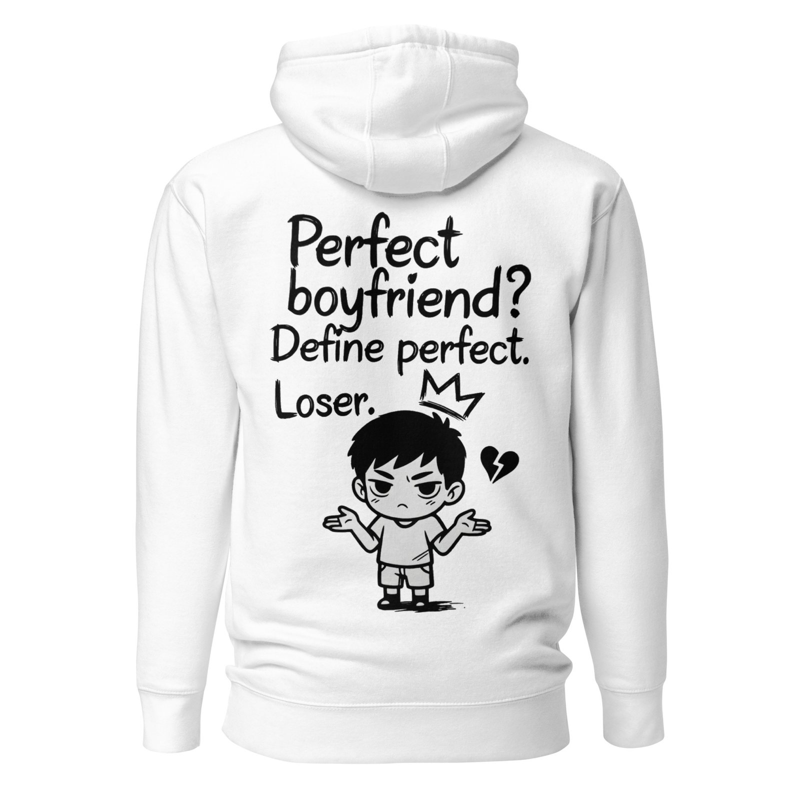 Perfect Boyfriend? Define Perfect. Loser. Unisex Hoodie